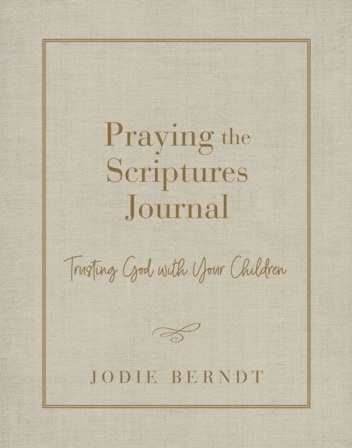 Jodie Berndt - Praying the Scriptures Journal, E-bok