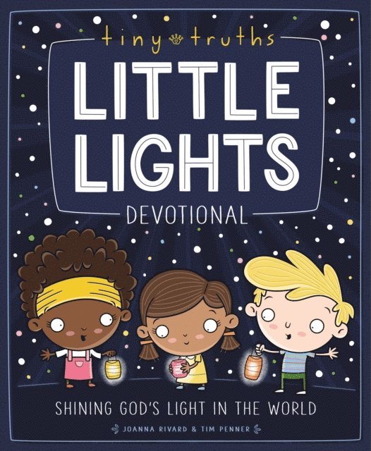 Tim Penner, Joanna Rivard - Tiny Truths Little Lights Devotional, E-bok