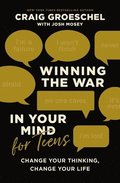 Winning the War in Your Mind for Teens