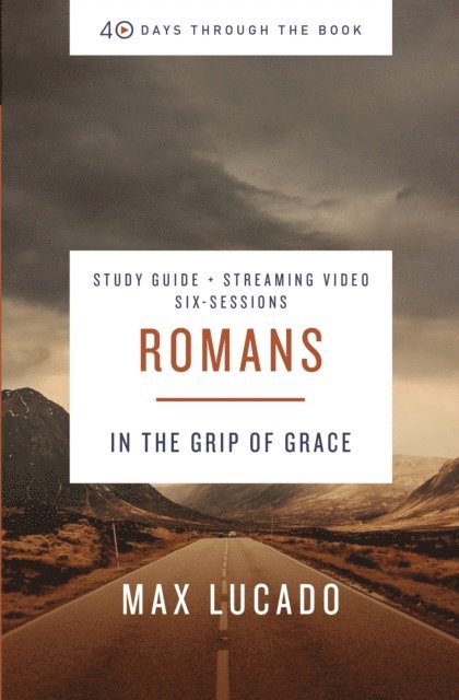 Max Lucado - Romans Bible Study Guide plus Streaming Video, E-bok
