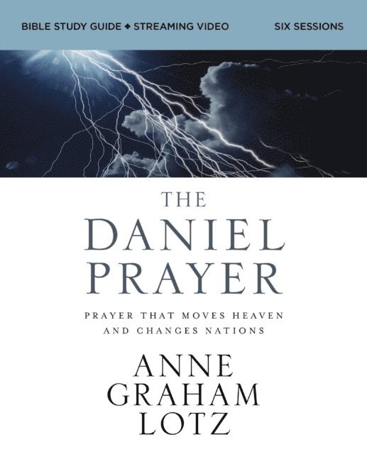 Anne Graham Lotz - Daniel Prayer Bible Study Guide plus Streaming Video, Updated Edition, E-bok