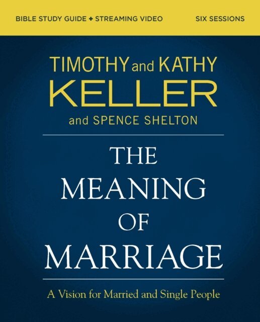 Kathy Keller, Timothy Keller - Meaning of Marriage Bible Study Guide plus Streaming Video, Updated Edition, E-bok
