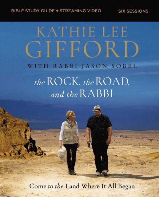 Kathie Lee Gifford - Rock, the Road, and the Rabbi Bible Study Guide plus Streaming Video, Updated Edition, E-bok
