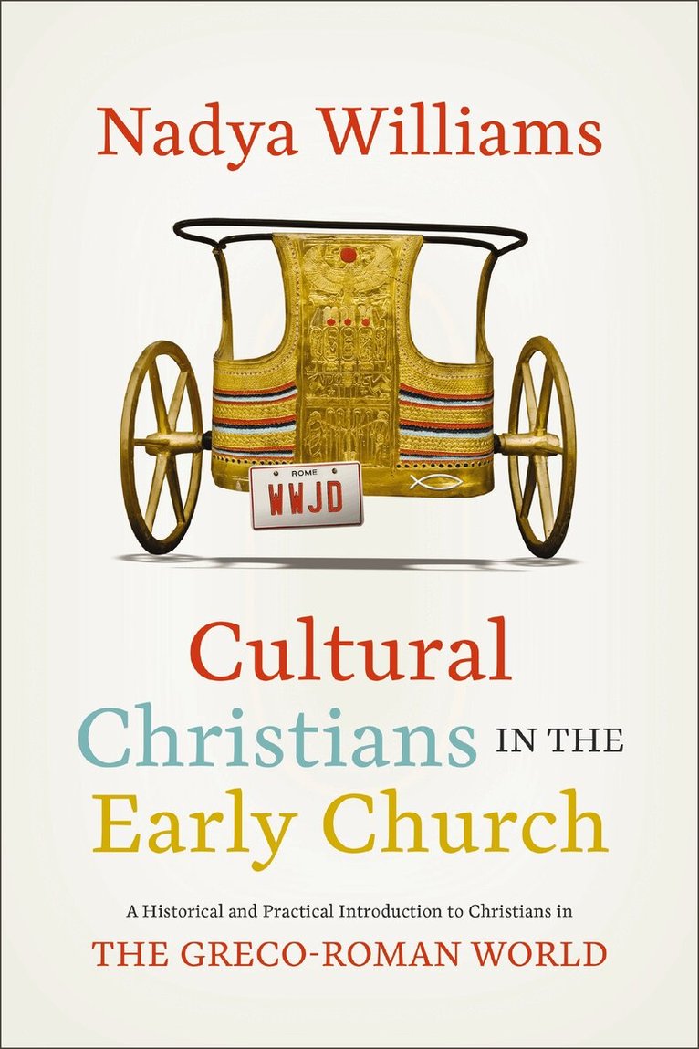 Nadya Williams - Cultural Christians in the Early Church, Häftad