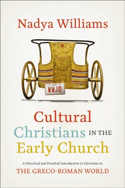 Nadya Williams - Cultural Christians in the Early Church, E-bok
