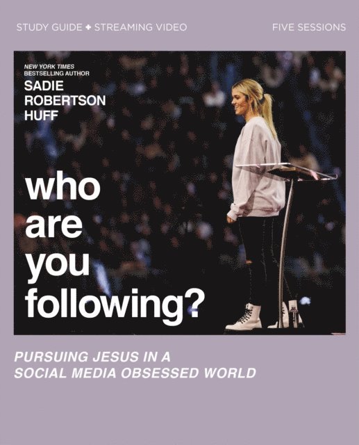 Sadie Robertson Huff - Who Are You Following? Bible Study Guide plus Streaming Video, E-bok