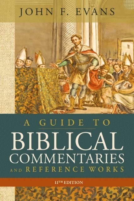 John F. Evans - Guide to Biblical Commentaries and Reference Works, 11th Edition, E-bok