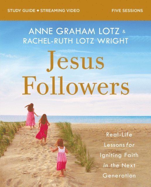 Rachel-Ruth Lotz Wright, Anne Graham Lotz - Jesus Followers Bible Study Guide plus Streaming Video, E-bok