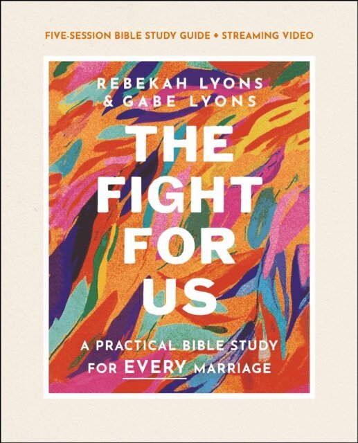 Gabe Lyons, Rebekah Lyons - Fight for Us Bible Study Guide plus Streaming Video, E-bok