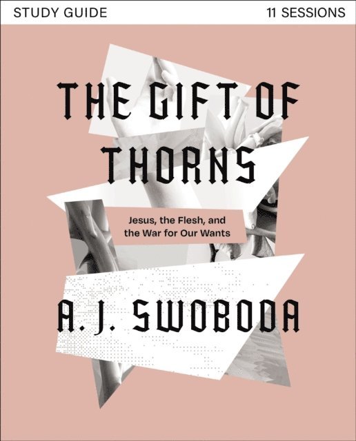 A. J. Swoboda - Gift of Thorns Study Guide plus Streaming Video, E-bok