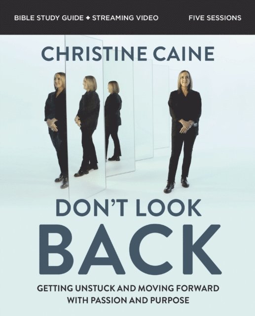 Christine Caine - Don't Look Back Bible Study Guide plus Streaming Video, E-bok