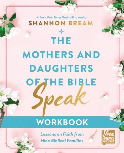 Shannon Bream - Mothers and Daughters of the Bible Speak Workbook, E-bok