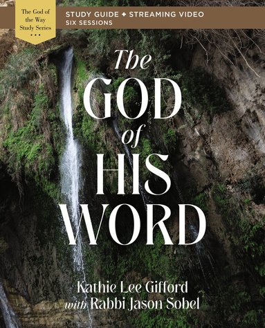 Kathie Lee Gifford - God of His Word Bible Study Guide plus Streaming Video, Häftad