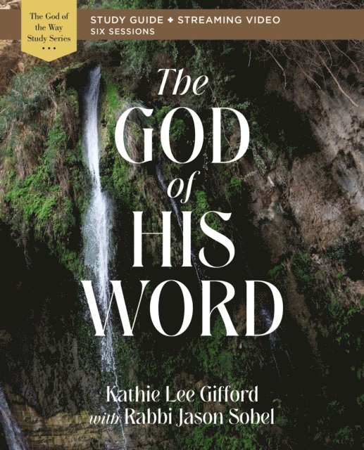Kathie Lee Gifford - God of His Word Bible Study Guide plus Streaming Video, E-bok