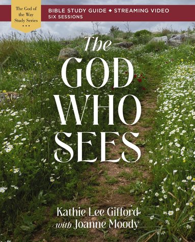 Kathie Lee Gifford - God Who Sees Bible Study Guide plus Streaming Video, Häftad