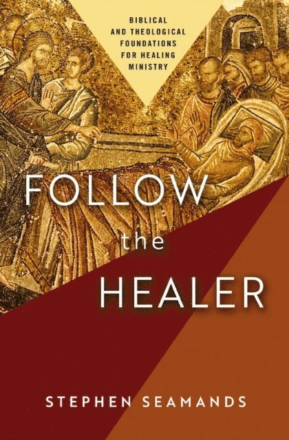 Stephen Seamands - Follow the Healer, E-bok
