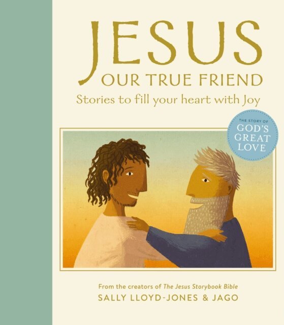 Sally Lloyd-Jones - Jesus, Our True Friend, E-bok