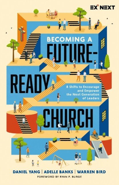 Warren Bird, Adelle M. Banks, Daniel Yang - Becoming a Future-Ready Church, E-bok