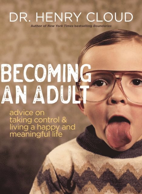 Henry Cloud - Becoming an Adult, E-bok