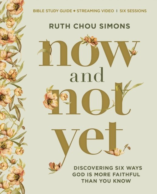 Ruth Chou Simons - Now and Not Yet Bible Study Guide plus Streaming Video, E-bok