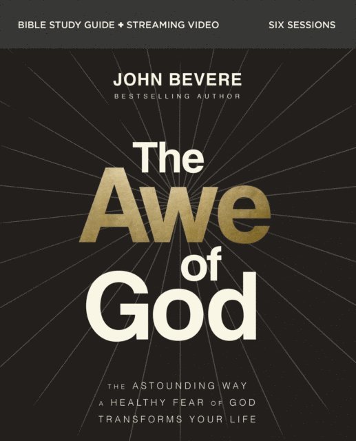 John Bevere - Awe of God Bible Study Guide plus Streaming Video, E-bok