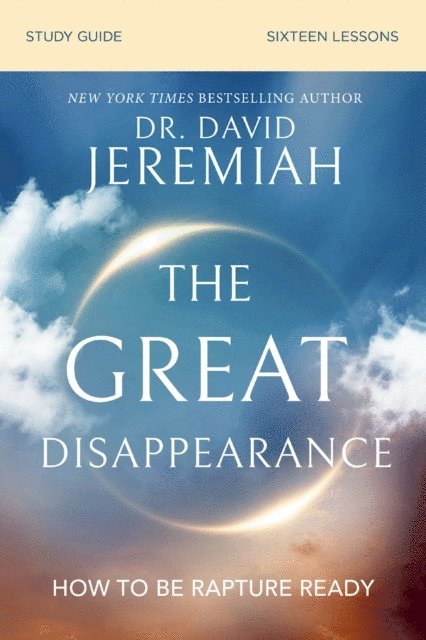 Dr.  David Jeremiah - Great Disappearance Bible Study Guide, E-bok