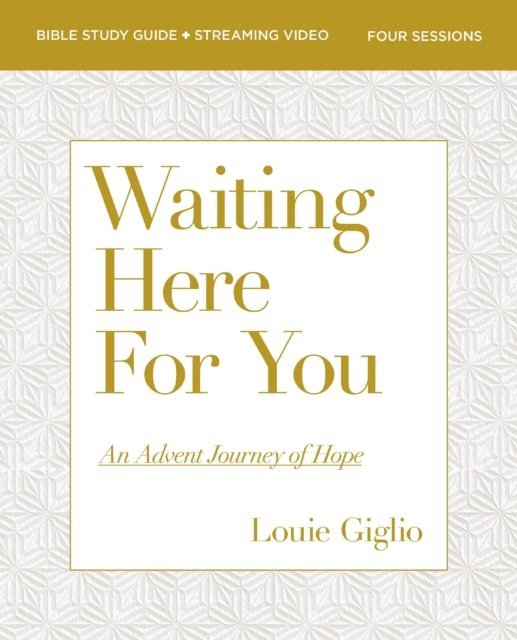 Louie Giglio - Waiting Here for You Bible Study Guide plus Streaming Video, E-bok