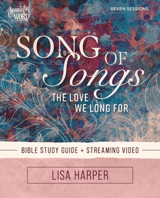 Lisa Harper - Song of Songs Bible Study Guide plus Streaming Video, E-bok