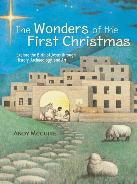 Andy McGuire - Wonders of the First Christmas, E-bok
