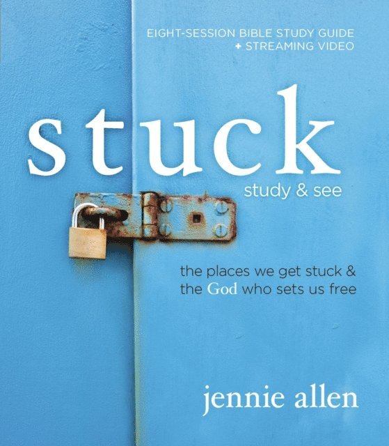 Jennie Allen - Stuck Bible Study Guide plus Streaming Video, Updated Edition, E-bok