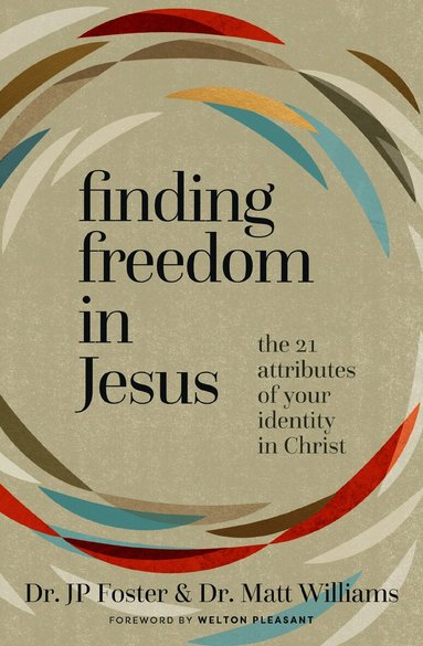 Finding Freedom in Jesus by JP Foster, Matt Williams