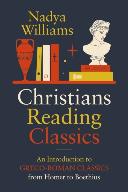 Nadya Williams - Christians Reading Classics, E-bok
