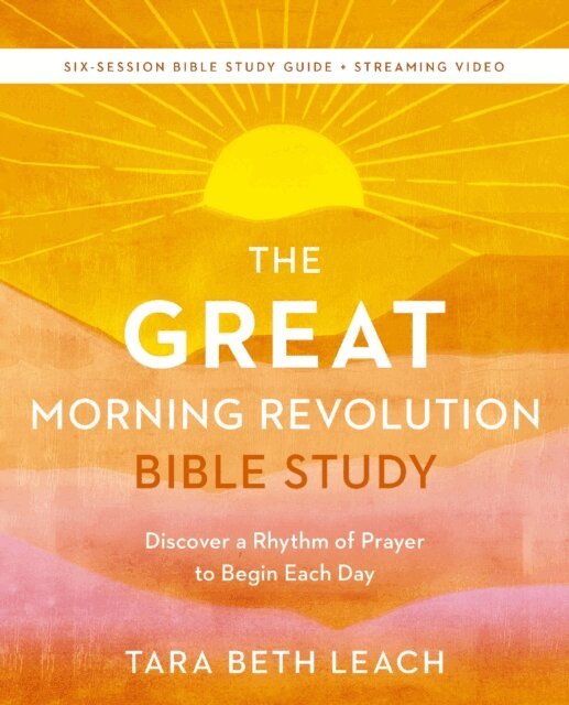 Tara Beth Leach - GREAT Morning Revolution Bible Study Guide plus Streaming Video, E-bok