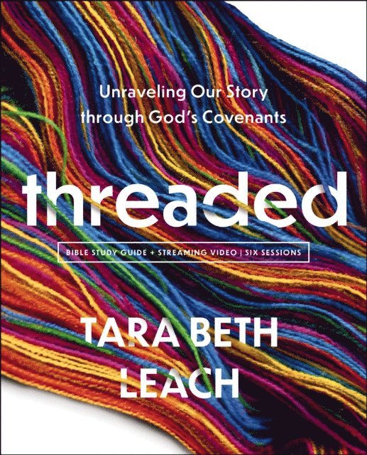 Tara Beth Leach - Threaded Bible Study Guide plus Streaming Video, E-bok