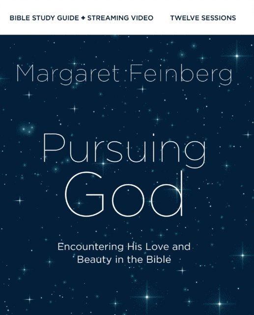 Margaret Feinberg - Pursuing God Bible Study Guide plus Streaming Video, Updated Edition, E-bok