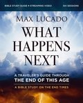 What Happens Next Bible Study Guide plus Streaming Video