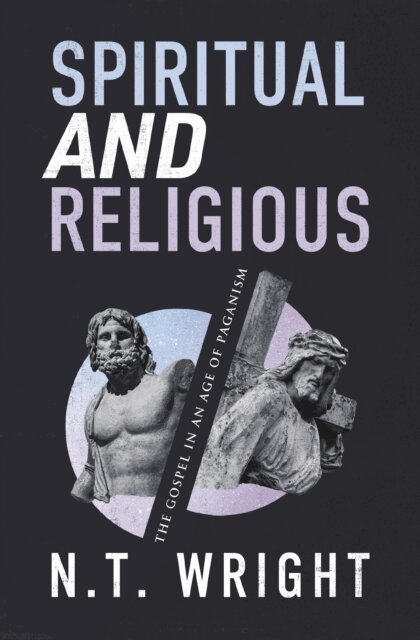 N. T. Wright - Spiritual and Religious, E-bok