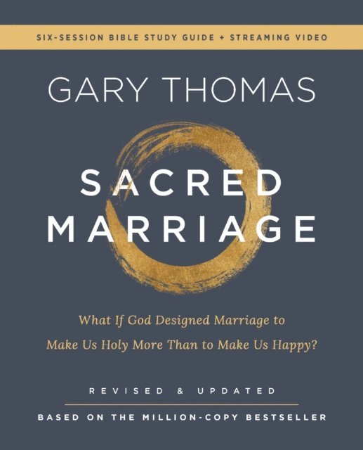 Gary Thomas - Sacred Marriage Bible Study Guide plus Streaming Video, Revised and Updated, E-bok