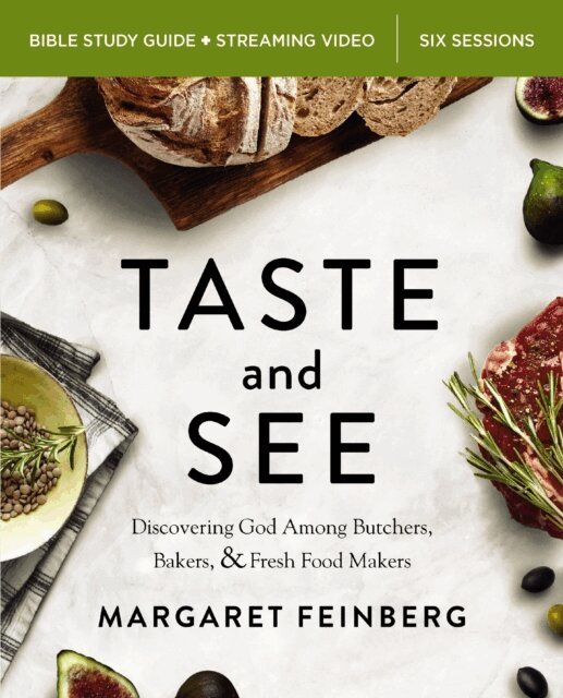 Margaret Feinberg - Taste and See Bible Study Guide plus Streaming Video, Updated Edition, E-bok