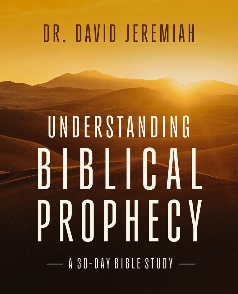 David Jeremiah - Understanding Biblical Prophecy, Häftad. Tillgänglighet: Lägg i varukorg