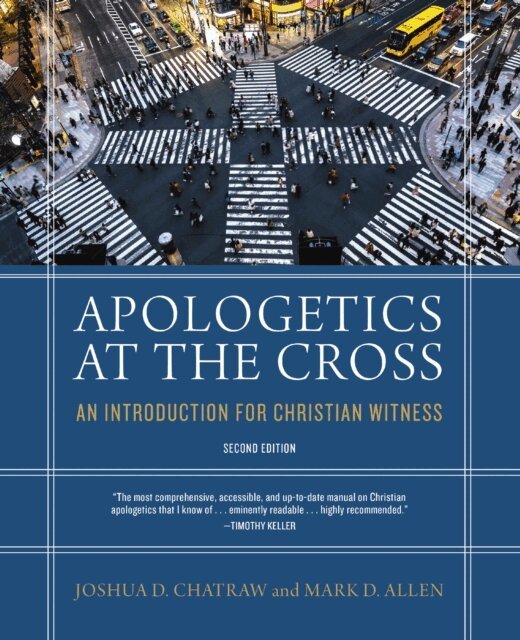 Mark D. Allen, Joshua D. Chatraw - Apologetics at the Cross, Second Edition, E-bok. Tillgänglighet: Kommande