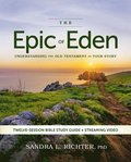 Epic of Eden Bible Study Guide plus Streaming Video, Updated Edition