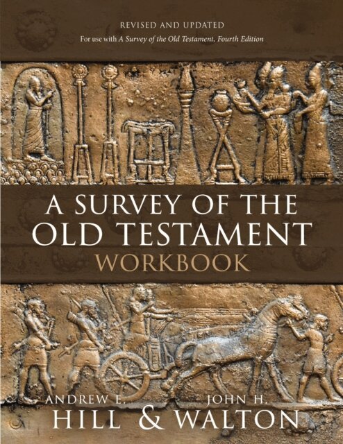 John H. Walton, Andrew E. Hill - Survey of the Old Testament Workbook, E-bok