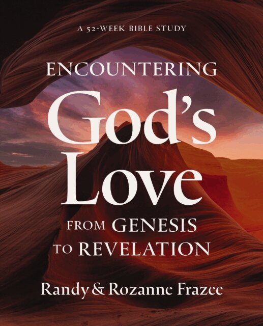 Rozanne Frazee, Randy Frazee - Encountering God's Love from Genesis to Revelation, E-bok