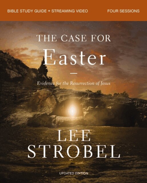 Lee Strobel - Case for Easter Bible Study Guide + Streaming Video, Updated Edition, E-bok