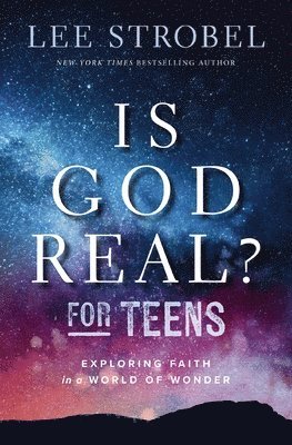 Lee Strobel - Is God Real? for Teens, E-bok