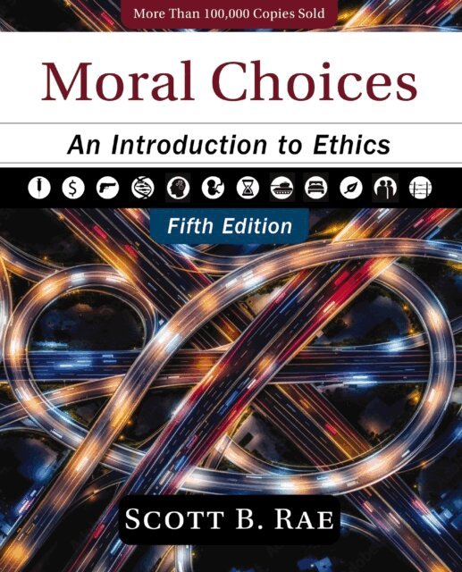 Scott Rae - Moral Choices, Fifth Edition, E-bok
