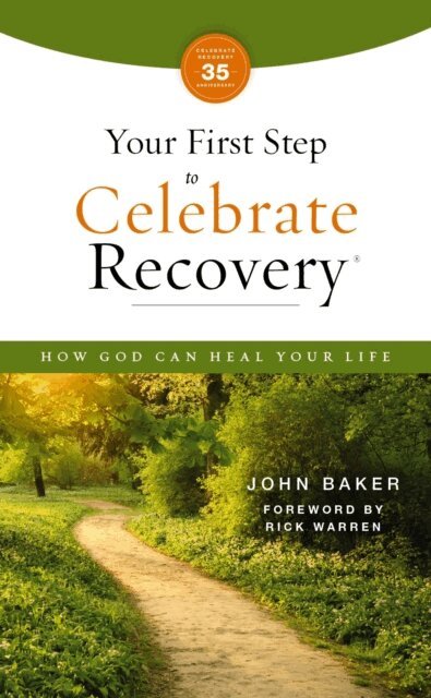 John Baker - Your First Step to Celebrate Recovery, Updated, E-bok