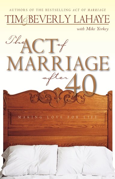 Act of Marriage After 40 by Tim LaHaye