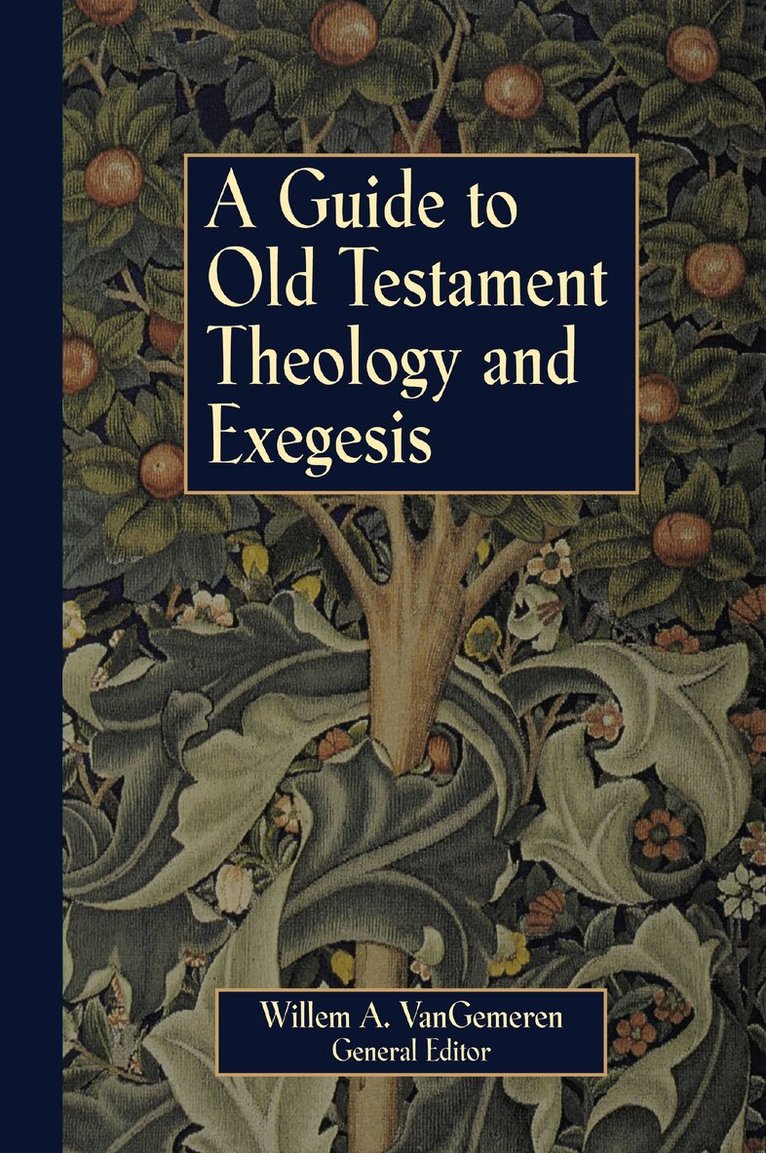 Willem A. VanGemeren, Willem A. Van Gemeren, Willem A. Van Gemeren - Guide to Old Testament Theology and Exegesis, Häftad